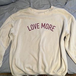 Love more sweatshirt